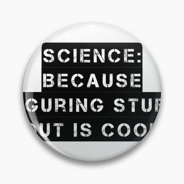 Item preview, Science: Because Figuring Stuff Out Is Cool designed and sold by Ninjacatoff.