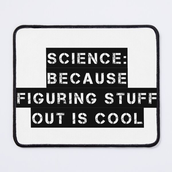 Item preview, Science: Because Figuring Stuff Out Is Cool designed and sold by Ninjacatoff.