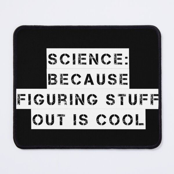 Item preview, Science: Because Figuring Stuff Out Is Cool designed and sold by Ninjacatoff.