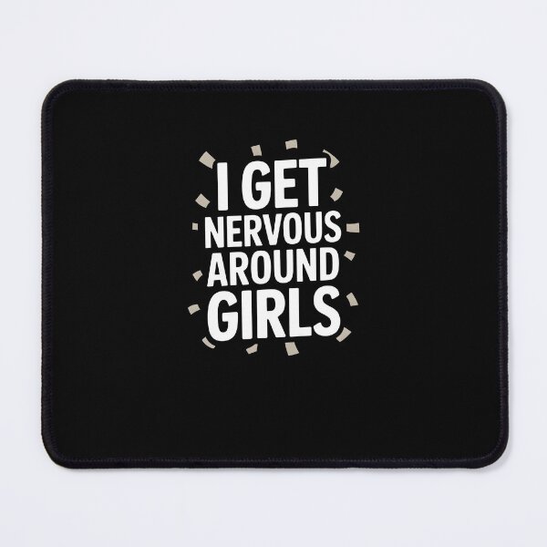 Item preview, I Get Nervous Around Girls Funny Relatable Quote Design designed and sold by MissRasheedHam.