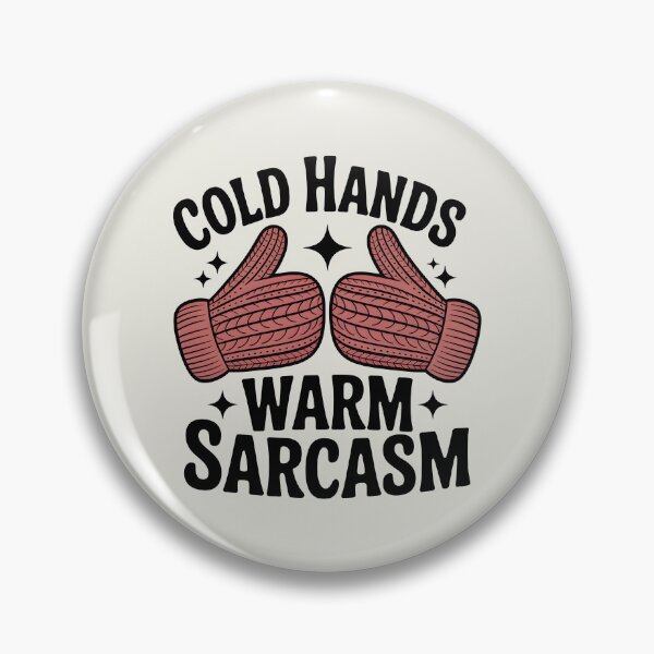 Item preview, Cold Hands Warm Sarcasm – Funny Winter Quote designed and sold by Jollys-ArtShop.