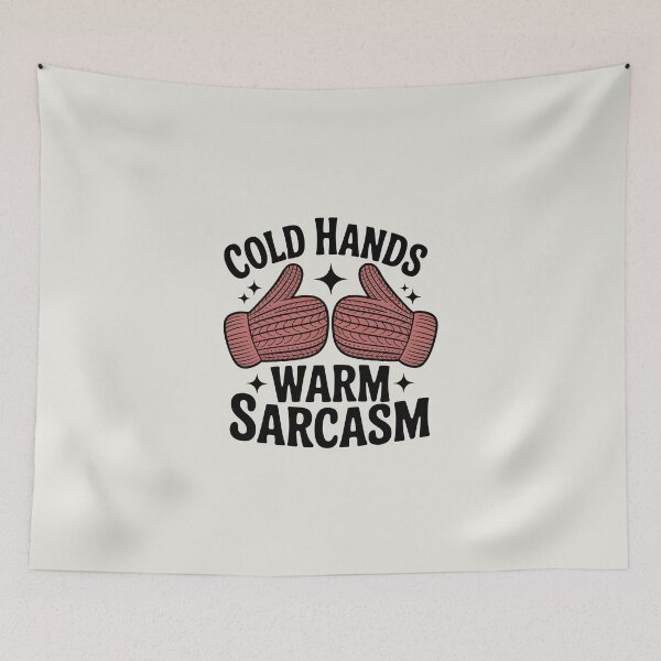 Item preview, Cold Hands Warm Sarcasm – Funny Winter Quote designed and sold by Jollys-ArtShop.