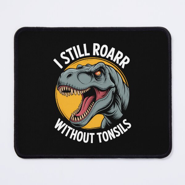 Item preview, Tonsil Removal Surgery Funny Dinosaur designed and sold by WalshDrawnLaugh.