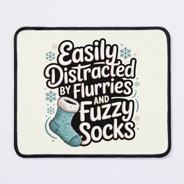 Item preview, Easily Distracted by Flurries and Fuzzy Socks – Funny Winter Quote designed and sold by Jollys-ArtShop.