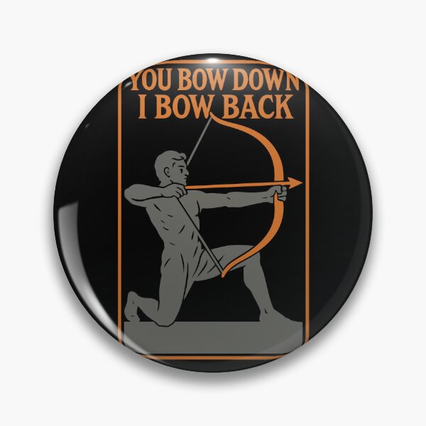 Item preview, You Bow Down I Bow Back Archer Funny designed and sold by LuminOrb.