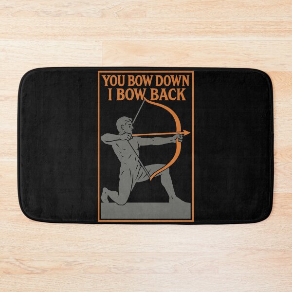 Item preview, You Bow Down I Bow Back Archer Funny designed and sold by LuminOrb.