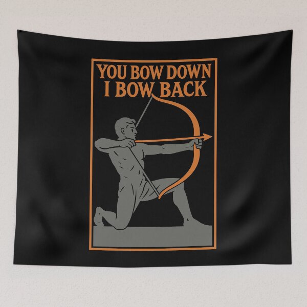 Item preview, You Bow Down I Bow Back Archer Funny designed and sold by LuminOrb.
