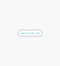 delta tri til i die Sticker
