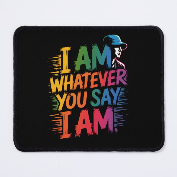 Item preview, I Am Whatever You Say I Am designed and sold by Enea Kelo.