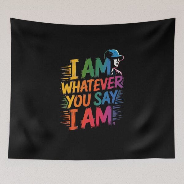 Item preview, I Am Whatever You Say I Am designed and sold by Enea Kelo.