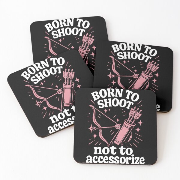 Item preview, Born To Shoot Not To Accessorize Archery Bow designed and sold by LuminOrb.