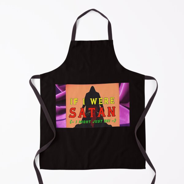 Item preview, If I Were SATAN - I Might Just BE designed and sold by AlienAlmanac.