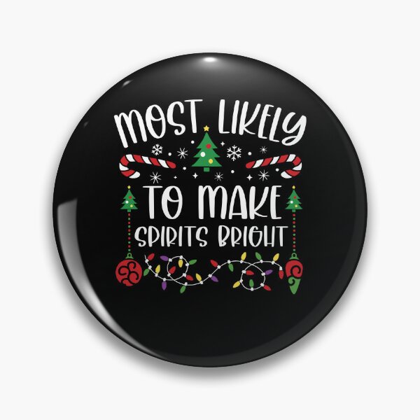 Item preview, Most Likely To Make Spirits Bright designed and sold by Duncidi.