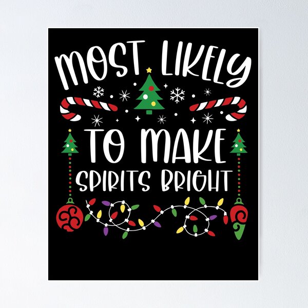 Item preview, Most Likely To Make Spirits Bright designed and sold by Duncidi.
