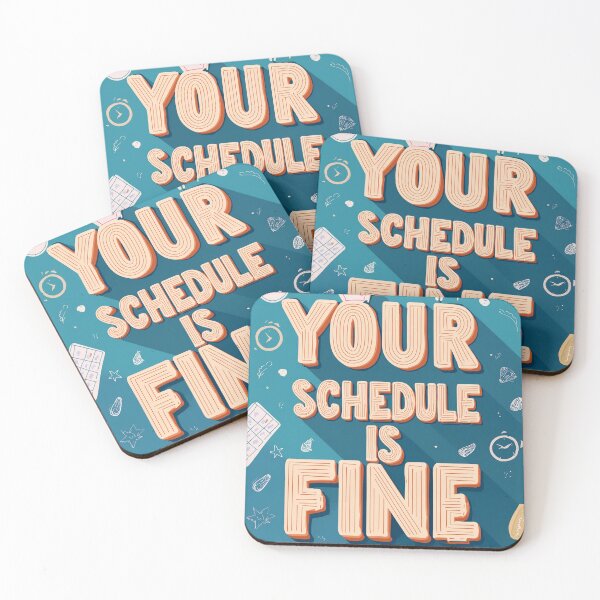 Item preview, Your Schedule Is Fine designed and sold by Marcite.