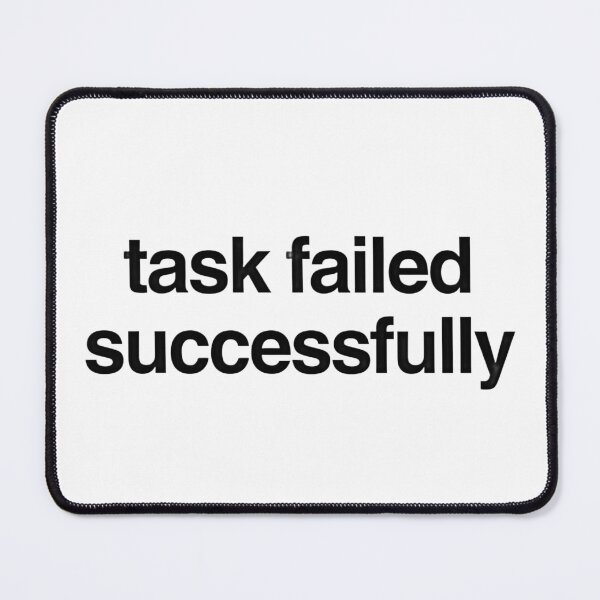 Item preview, task failed successfully designed and sold by p0lk4.