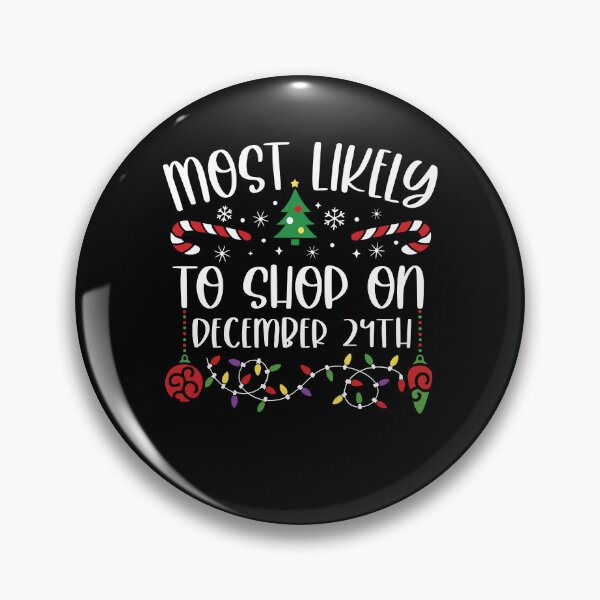 Item preview, Most Likely To Shop On December 24th designed and sold by Duncidi.