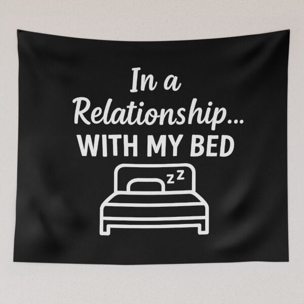 Item preview, Funny Sleep Quote Design - In a Relationship… With My Bed designed and sold by crazydotdesigns.