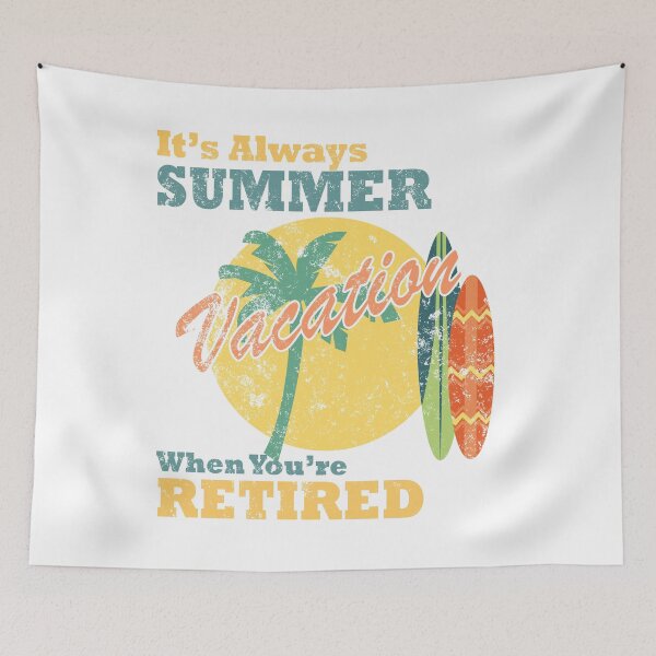 Item preview, It's Always Summer Vacation When You're Retired - Funny Retirement Gift Beach Tropical Wall Art Decor designed and sold by Bartollini.