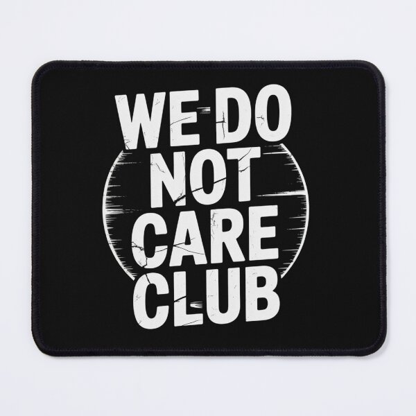 Item preview, We Do Not Care Club Menopause designed and sold by infinitypixels.