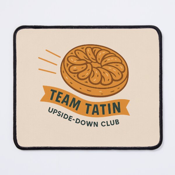 Item preview, Team Tatin — Upside-Down Club designed and sold by Bratak.