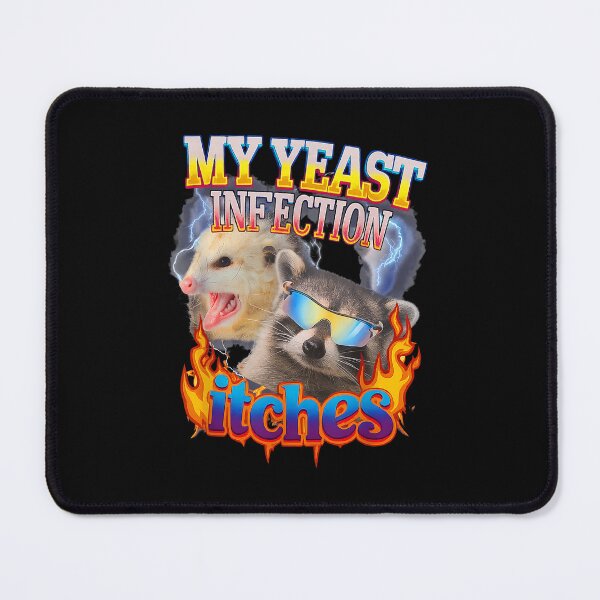 Item preview, Inappropriate My Yeast Infection Itches designed and sold by Rashaeaver23.