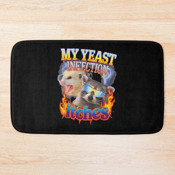 Item preview, Inappropriate My Yeast Infection Itches  designed and sold by Rashaeaver23.