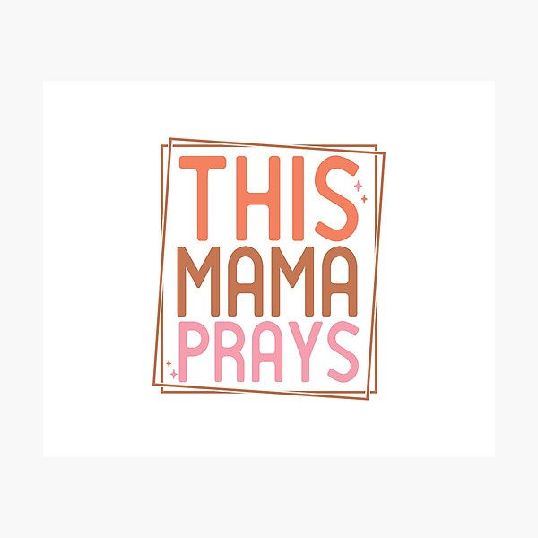 Item preview, This Mama Prays – Faithful Mom designed and sold by artcultreone.