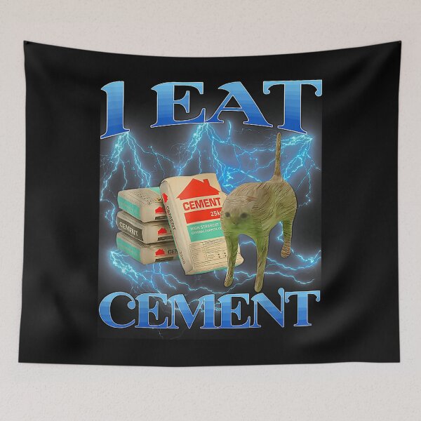 Item preview, I Eat Cement Cat Meme   designed and sold by Rashaeaver23.