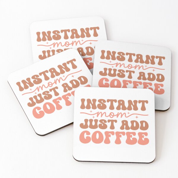 Item preview, Instant Mom Just Add Coffee – Funny Mom Life designed and sold by artcultreone.