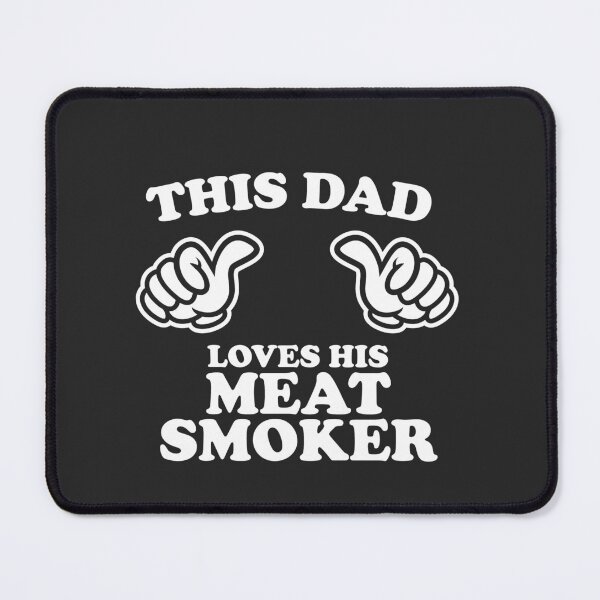 Item preview, This Dad Loves His Meat Smoker designed and sold by shitpostee.