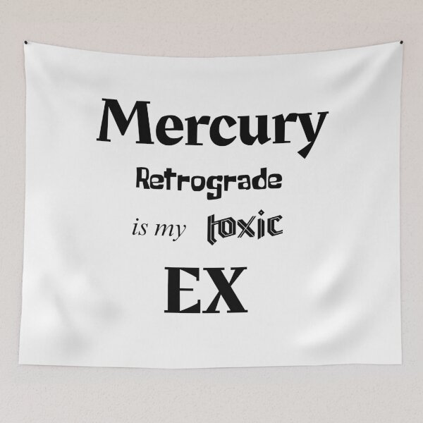 Aperçu de l'œuvre Mercury Retrograde Is My Toxic Ex – Citation sarcastique créée et vendue par Cuteartistbe.