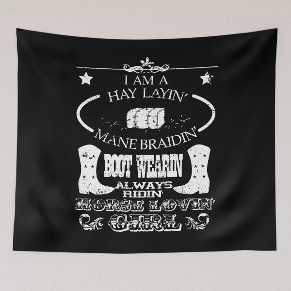 Item preview, I Am A Hay Layin Mane Braidin Boot Wearin Always Ridin Horse Lovin Girl designed and sold by shoppzee.