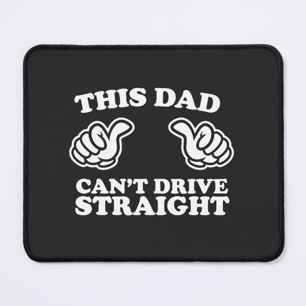 Item preview, This Dad Can’t Drive Straight designed and sold by shitpostee.