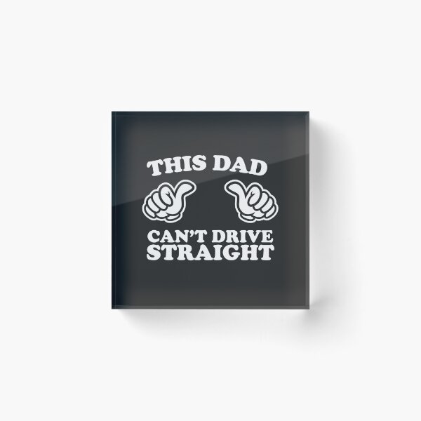 Item preview, This Dad Can’t Drive Straight designed and sold by shitpostee.
