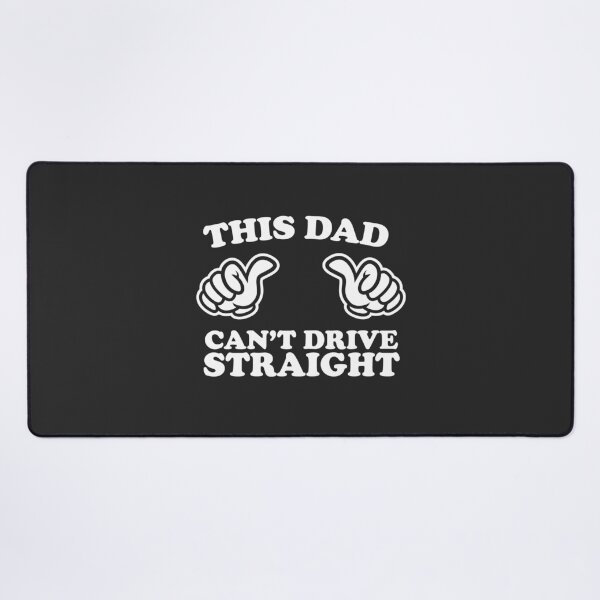 Item preview, This Dad Can’t Drive Straight designed and sold by shitpostee.