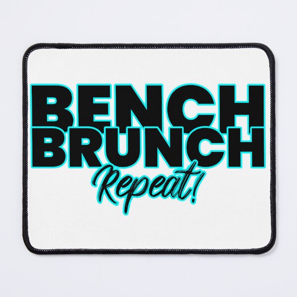 Item preview, Bench, Brunch, Repeat. designed and sold by FITRIBE.