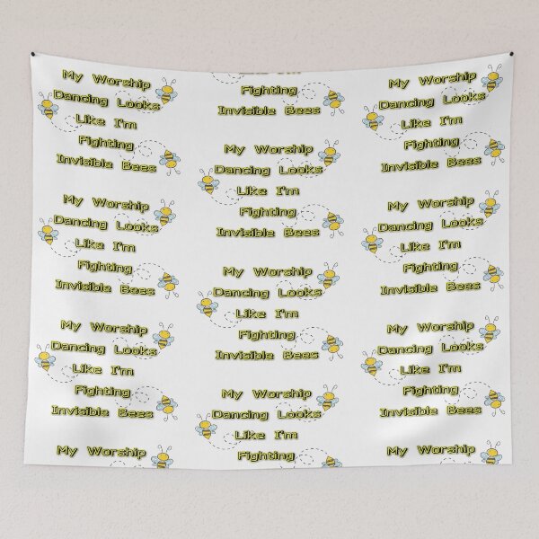 Item preview, Worship Dance Like Fighting Invisible Bees Funny Quote designed and sold by Quantum Canvas Empire.
