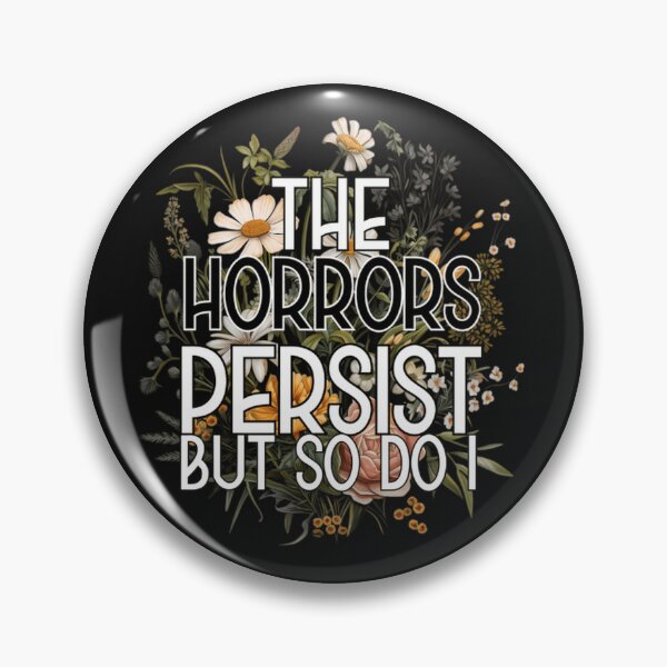Item preview, The Horrors Persist But So Do I Humor Flower designed and sold by ChastityConno.
