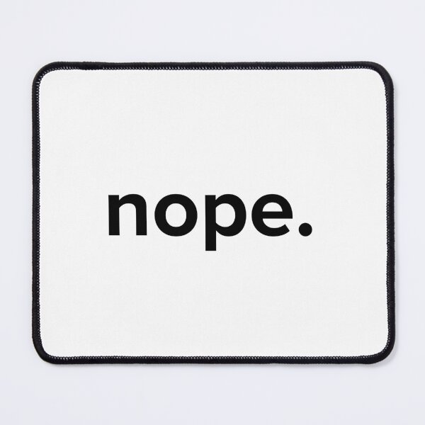 Item preview, nope. designed and sold by Gadding Gatos.