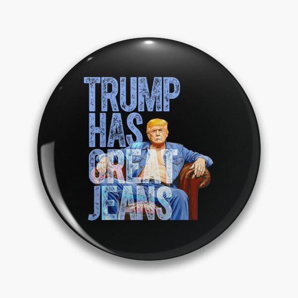 Item preview, Trump Has Great Jeans designed and sold by VictoireBonnet.