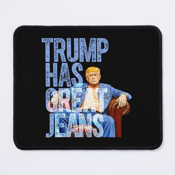 Item preview, Trump Has Great Jeans designed and sold by VictoireBonnet.
