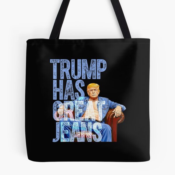 Item preview, Trump Has Great Jeans designed and sold by VictoireBonnet.