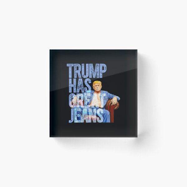 Item preview, Trump Has Great Jeans designed and sold by VictoireBonnet.