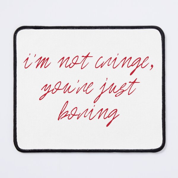 Item preview, I'm not cringe, you're just boring designed and sold by nelportale.
