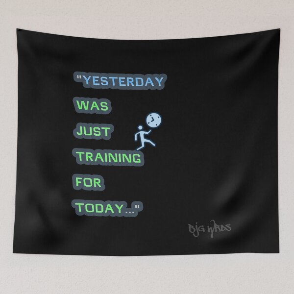 Item preview, "YESTERDAY ..." Quote 8/26/2025 designed and sold by BJGWRDS.