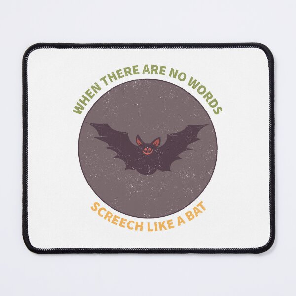Item preview, When There Are No Words Screech Like A Bat designed and sold by Sense of Snark.