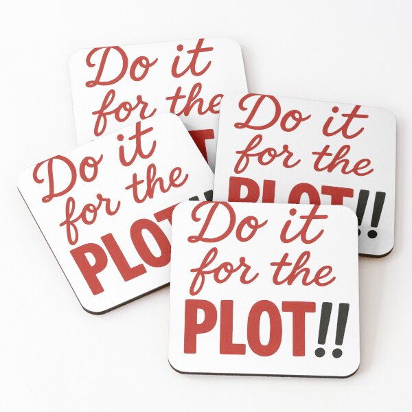 Item preview, Do It for the Plot!! – Bold Fun Quote designed and sold by TheOneDream.