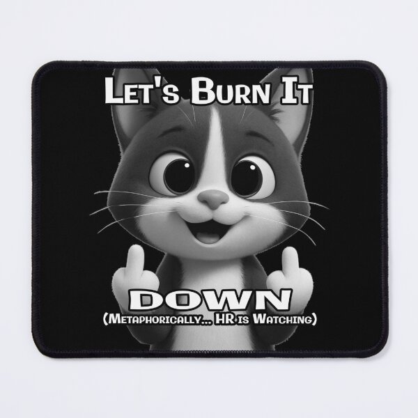 Item preview, Sarcastic Cat Shirt – “Let’s Burn It Down” Funny Workplace Meme designed and sold by A-T-H.