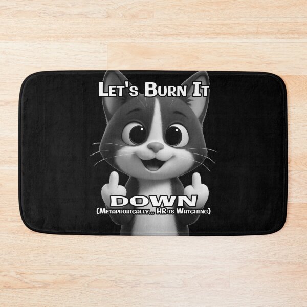Item preview, Sarcastic Cat Shirt – “Let’s Burn It Down” Funny Workplace Meme designed and sold by A-T-H.